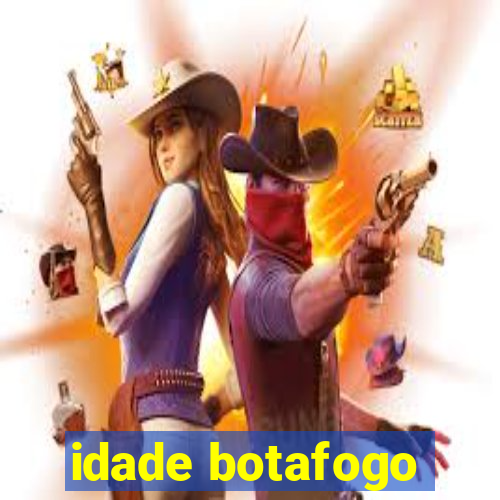 idade botafogo